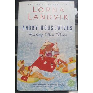 Angry Housewives Eating Bon Bons by Lorna Landvik – Paperback VG